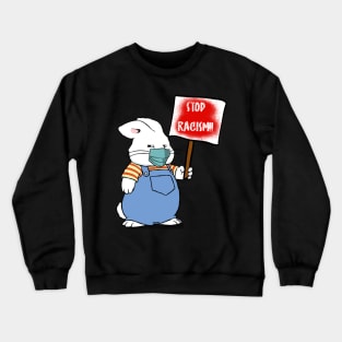 Stop Racism Protest Max Bunny Crewneck Sweatshirt